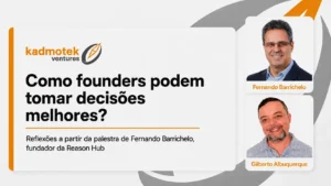 Fernando Barrichelo e Gilberto Albuquerque em arte da Kadmotek sobre como founders podem tomar decisões melhores